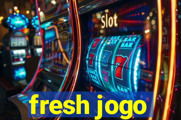 fresh jogo