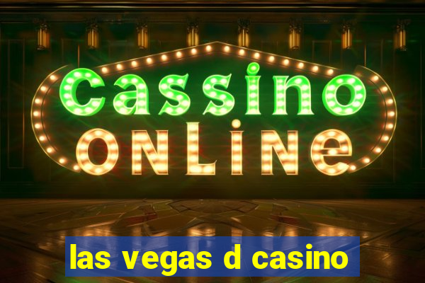 las vegas d casino