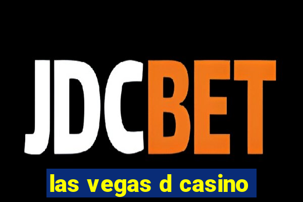 las vegas d casino