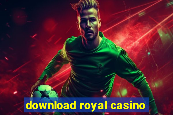 download royal casino