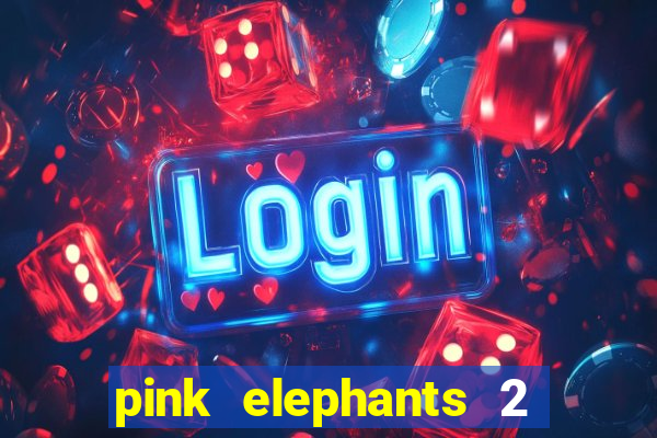 pink elephants 2 slot free play