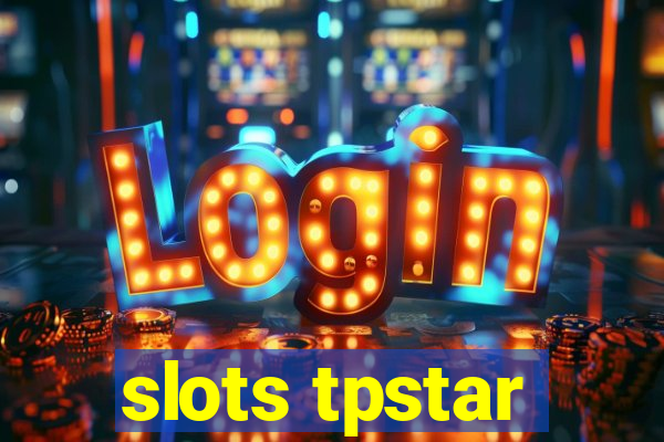 slots tpstar