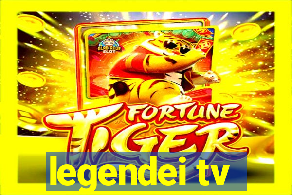 legendei tv