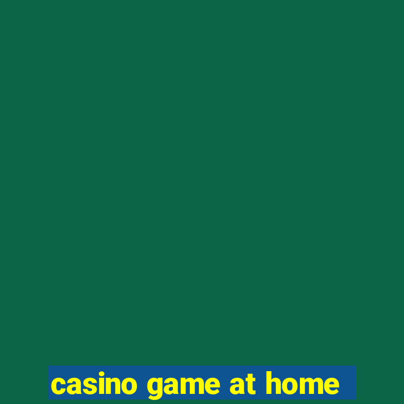 casino game at home