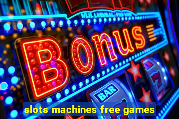 slots machines free games