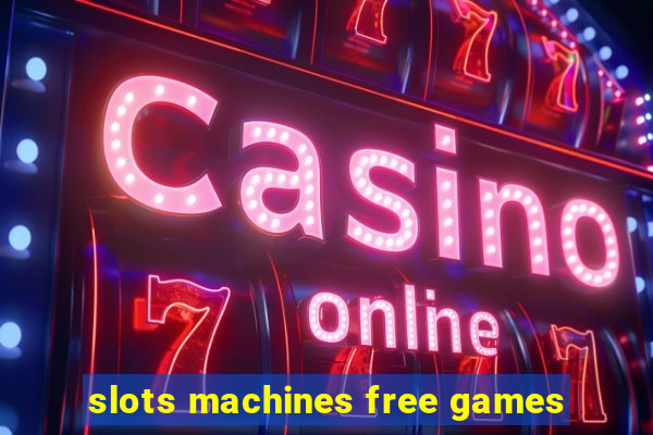 slots machines free games