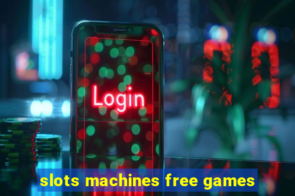 slots machines free games