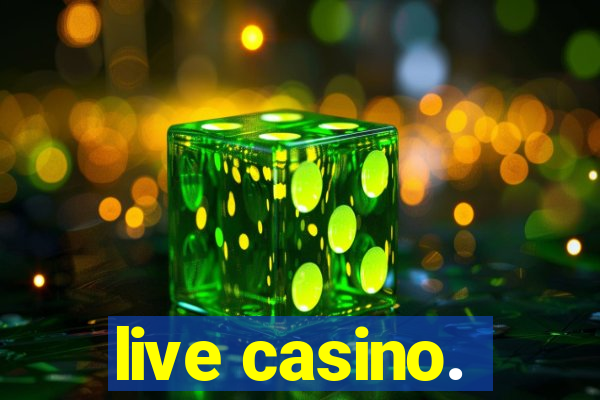 live casino.