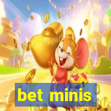 bet minis