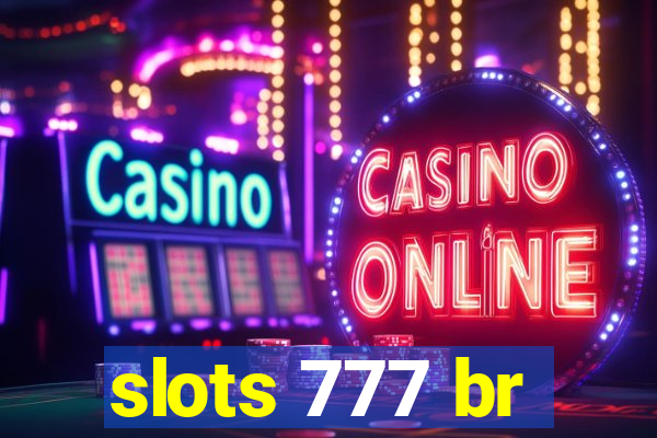 slots 777 br