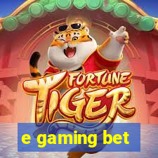 e gaming bet