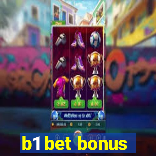 b1 bet bonus