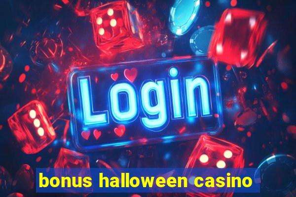 bonus halloween casino