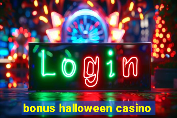 bonus halloween casino