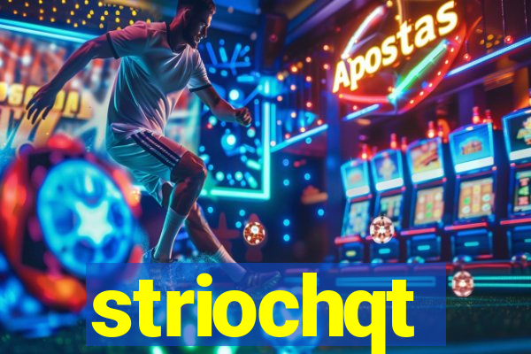 striochqt