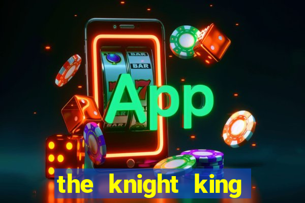 the knight king slot free play