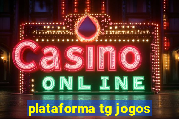 plataforma tg jogos