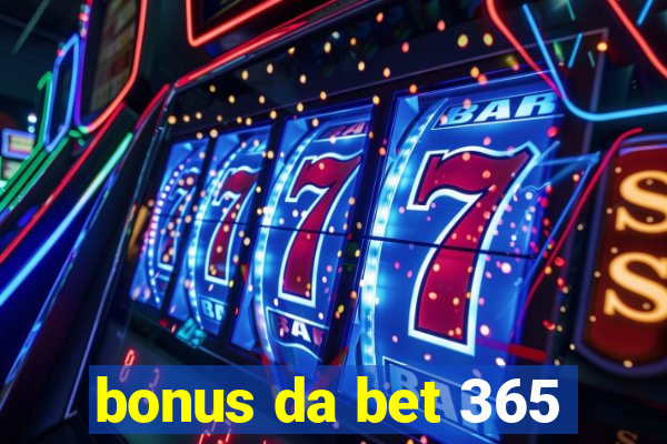 bonus da bet 365