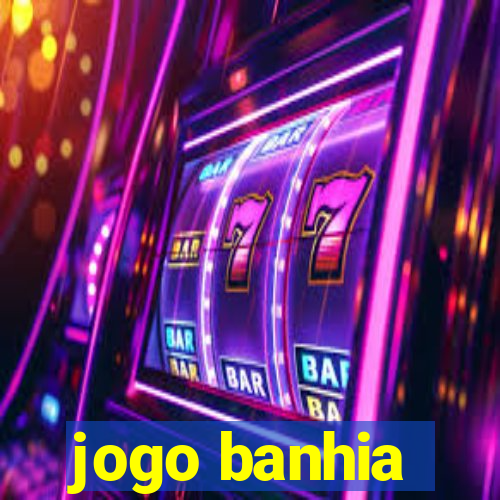 jogo banhia