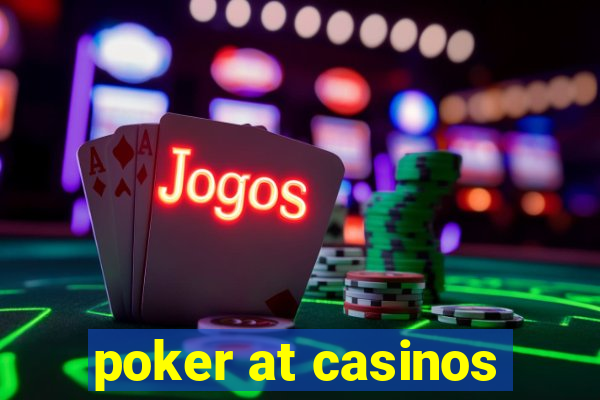 poker at casinos