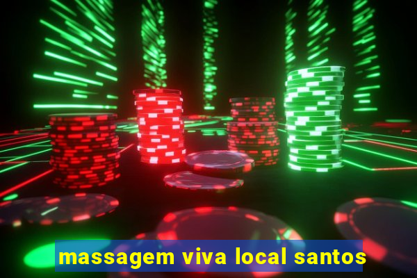 massagem viva local santos