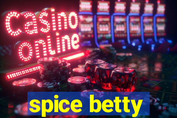 spice betty