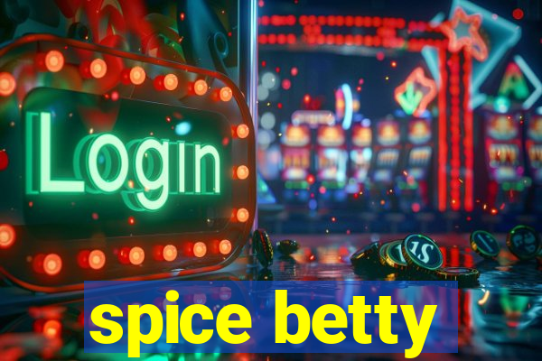 spice betty