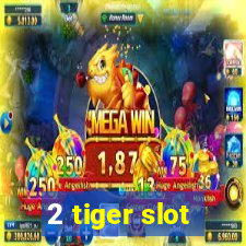 2 tiger slot