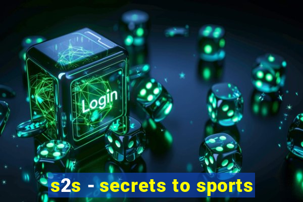 s2s - secrets to sports