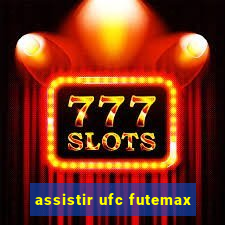 assistir ufc futemax