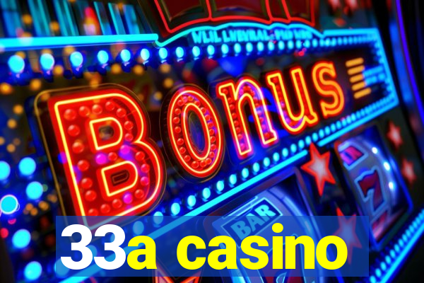 33a casino