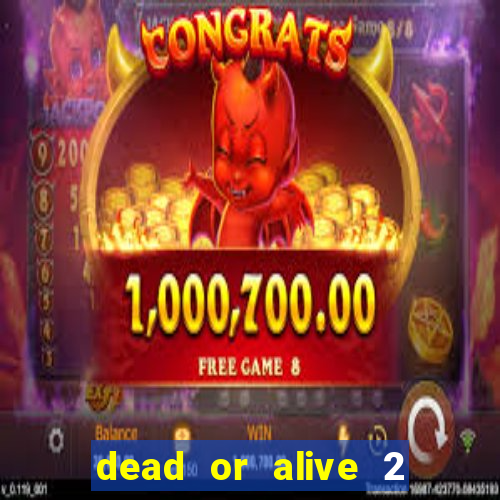 dead or alive 2 slot demo bonus buy