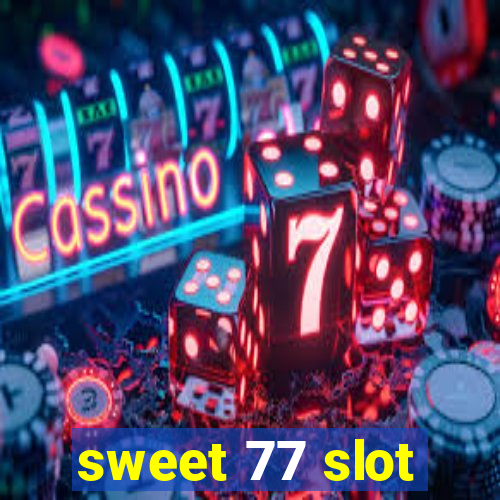 sweet 77 slot