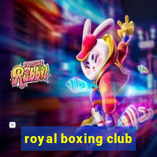 royal boxing club