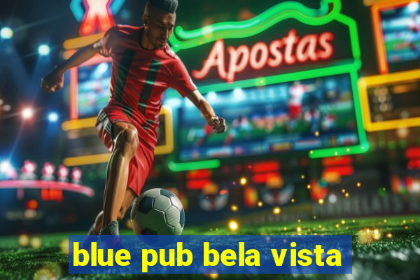 blue pub bela vista