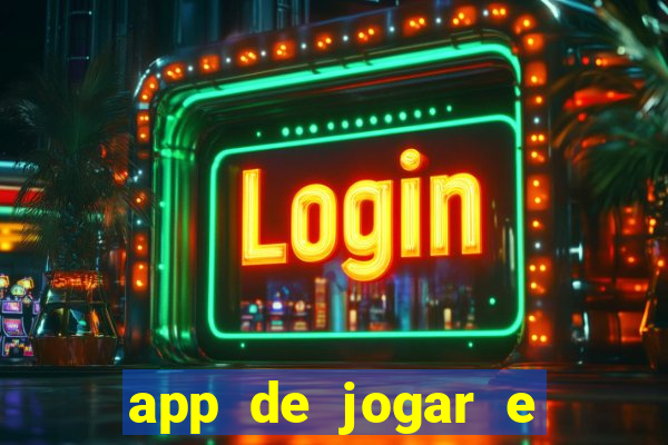 app de jogar e ganhar dinheiro