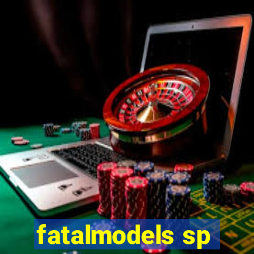 fatalmodels sp