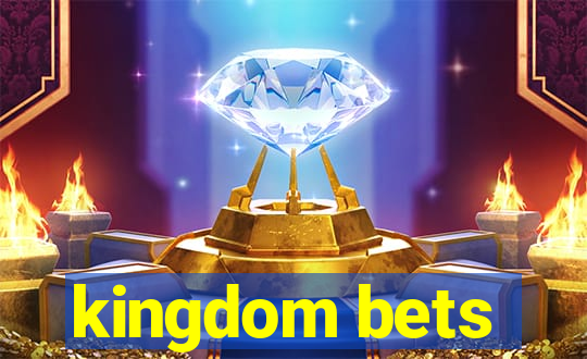 kingdom bets