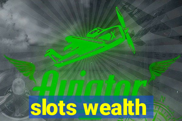 slots wealth