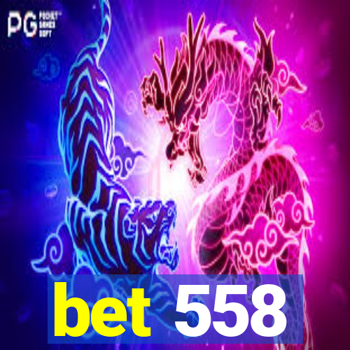 bet 558