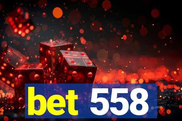 bet 558