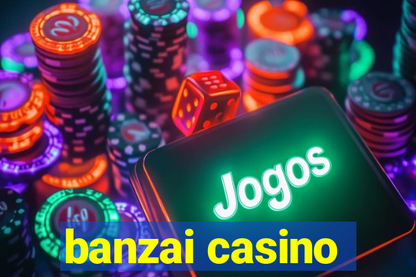 banzai casino