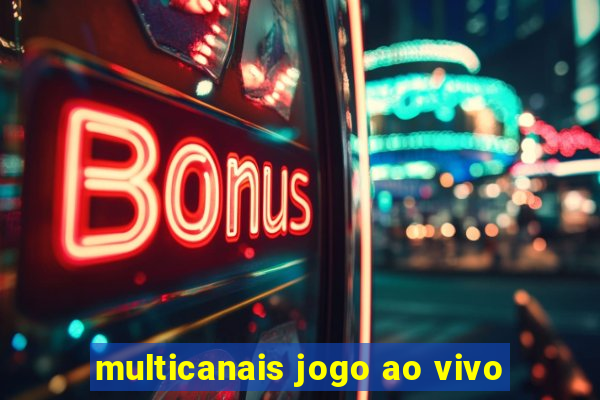 multicanais jogo ao vivo