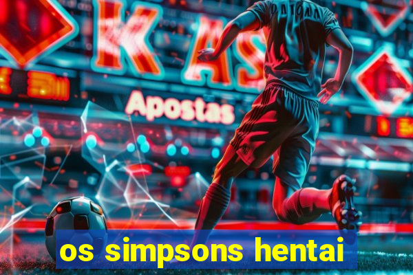 os simpsons hentai