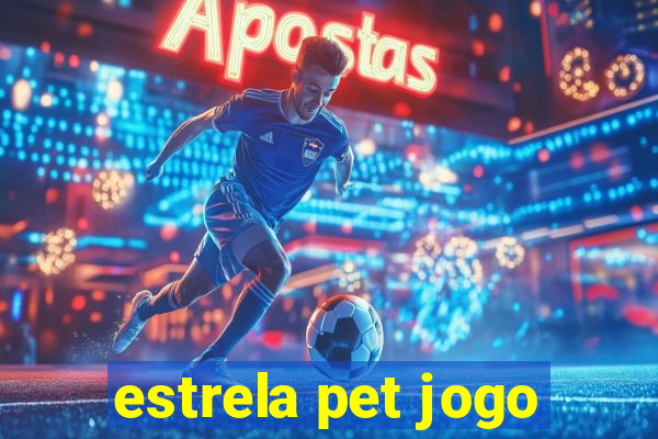 estrela pet jogo