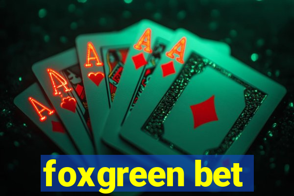 foxgreen bet