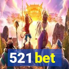 521 bet