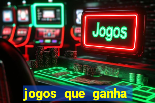 jogos que ganha dinheiro no cadastro