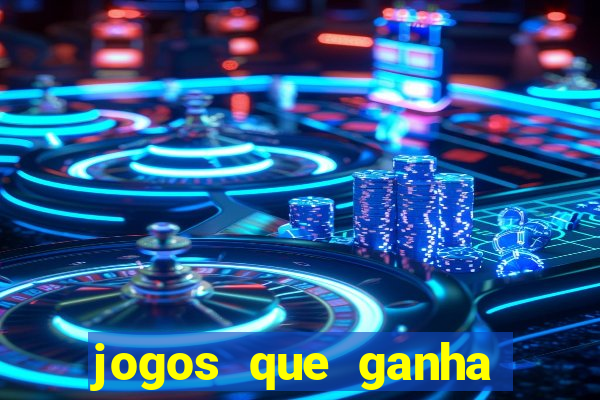 jogos que ganha dinheiro no cadastro