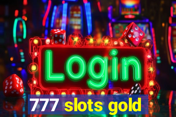 777 slots gold